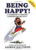 Being Happy!  A Handbook to Greater Confidence & Security 