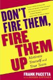 Dont Fire Them, Fire Them Up