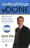 Getting Things Done - The Art of Stress-Free Productivity
