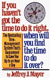 If You Havent Got Time to Do It Right, When Will You Find the Time to Do It Over?