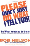 Please Dont Just Do What I Tell You, Do What Needs to Be Done