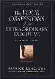 The Four Obsessions of an Extraordinary Executive: A Leadership Fable