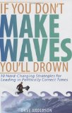 if-you-dont-make-waves-youll-drown